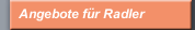 Angebote f&uuml;r Radler